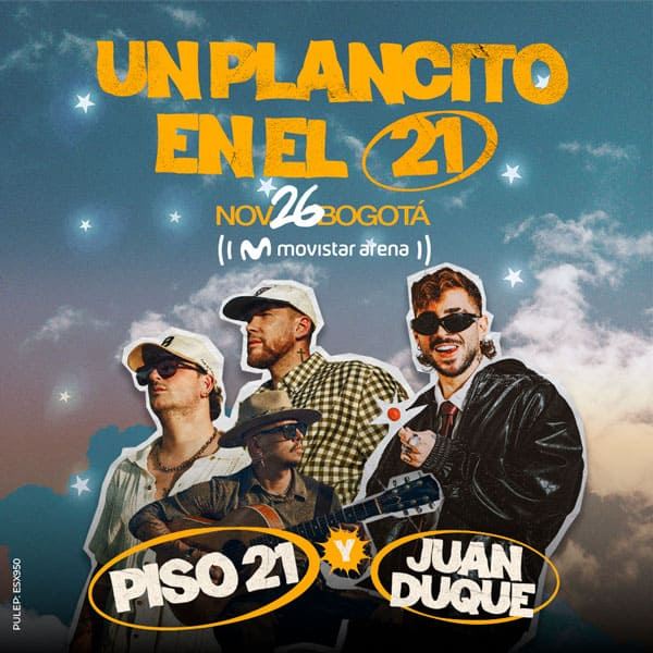 Piso 21 y Juan Duque · Un plancito en el 21, Movistar Arena